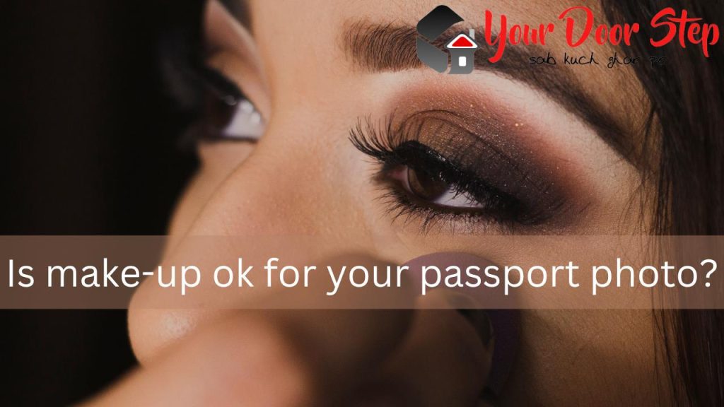 Is make-up ok for your passport photo