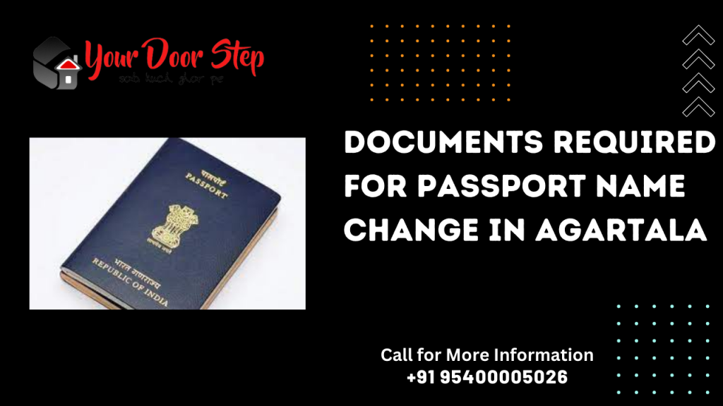Document require for passport name change in Agartala