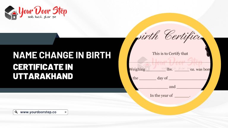 How do you Name change in birth certificate In Uttarakhand?