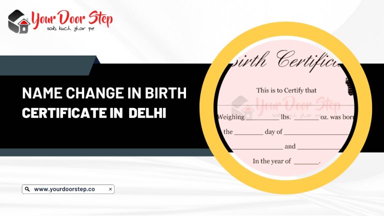 Procedure to Name Change in Birth certificate in Delhi