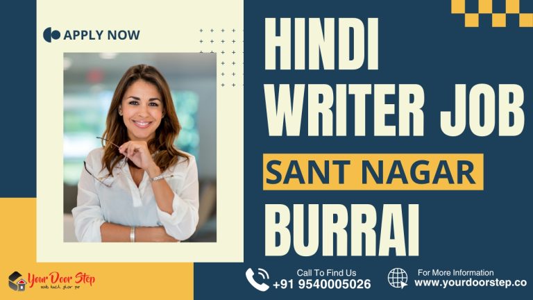 Hindi Writer Job In Sant Nagar Burari