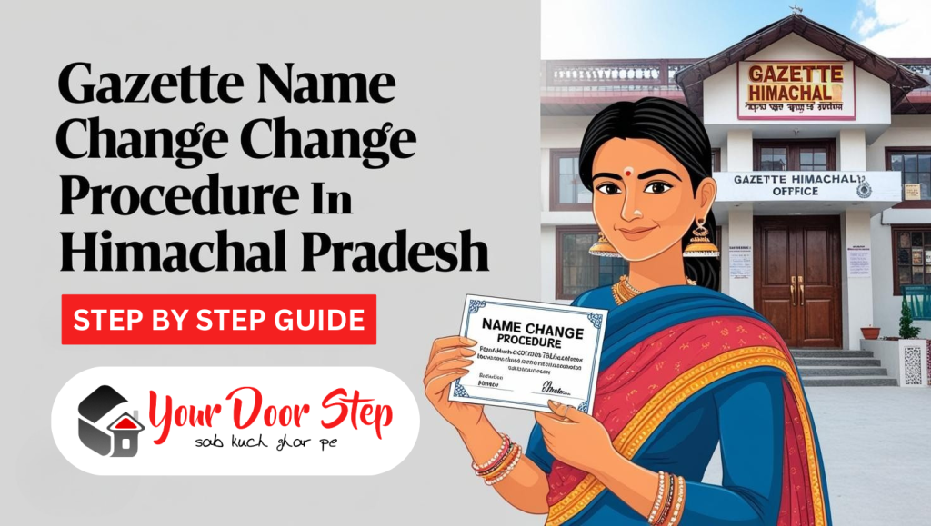 Gazette Name Change Procedure in Himachal Pradesh: Step-by-Step Guide