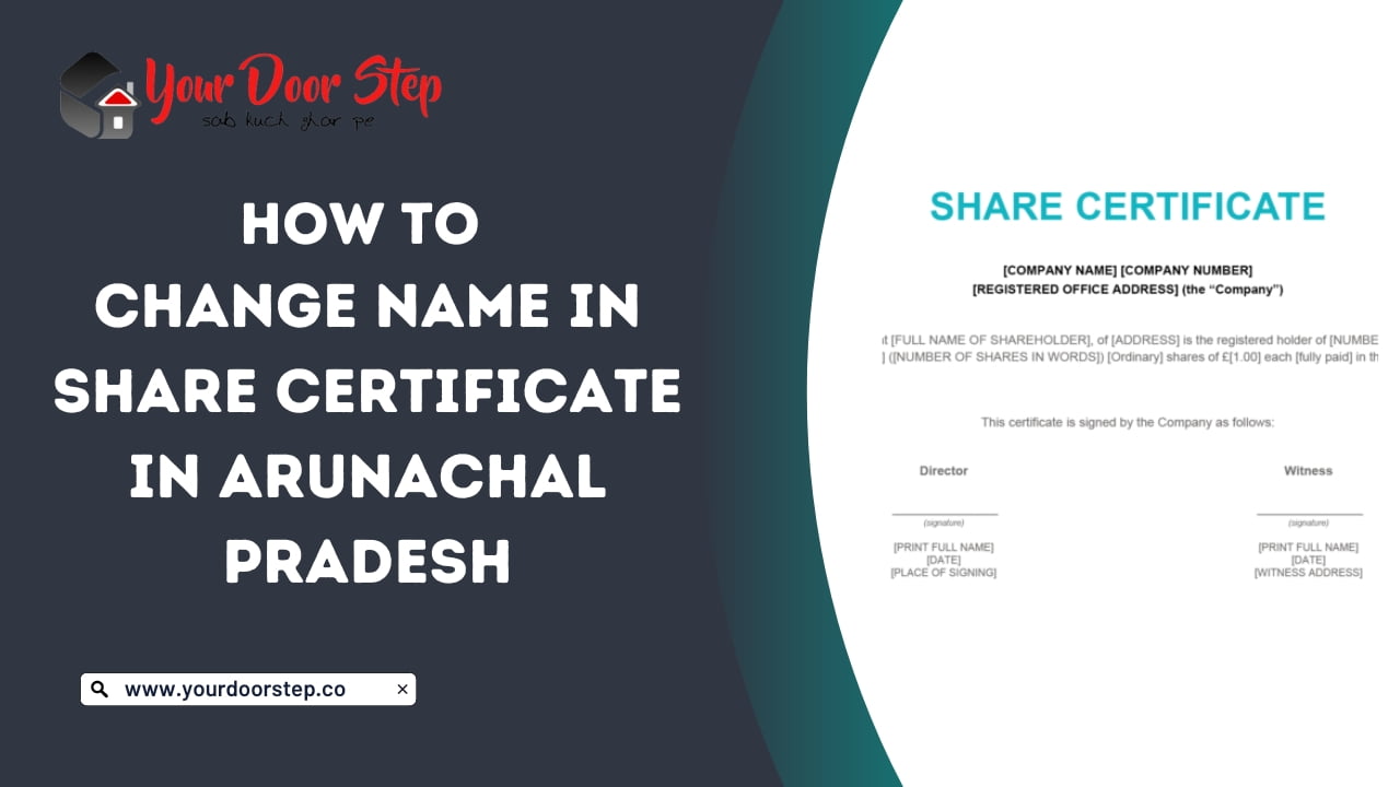 How to change name in share certificate in Arunachal Pradesh