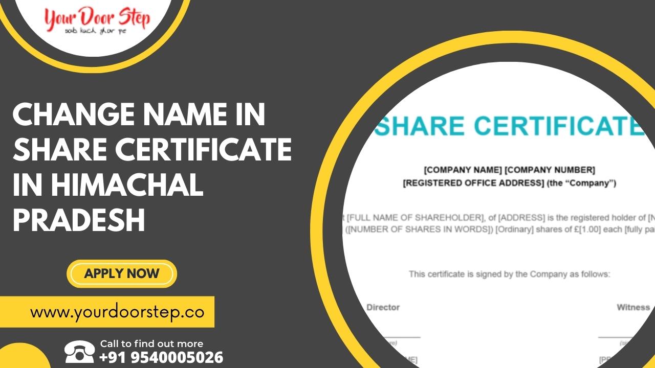 How to Change Name in Share Certificate in Himachal Pradesh?