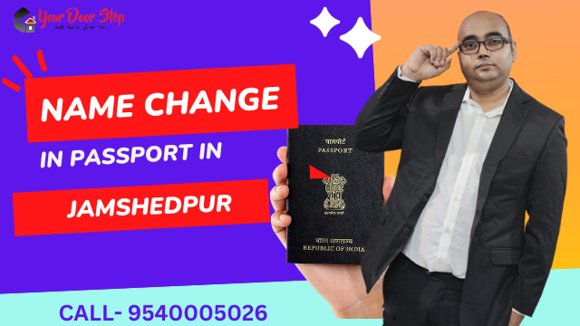 Apply For Name Change in Passport in Jamshedpur