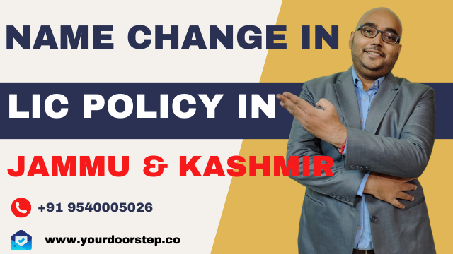 Apply for Name Change in LIC Policy in Jammu & Kashmir