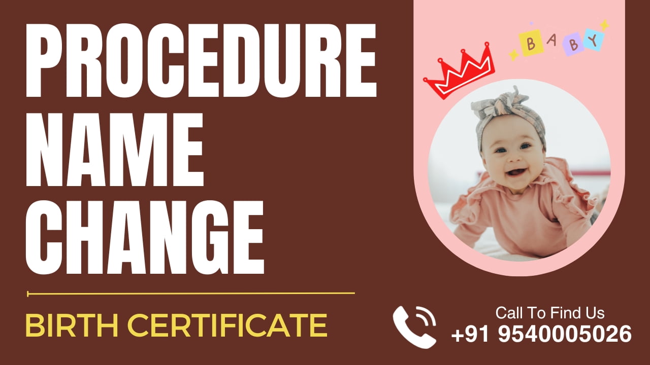 A Detailed Guide on Name Change in Birth Certificate: Procedure, Requirements, and Legal Aspects
