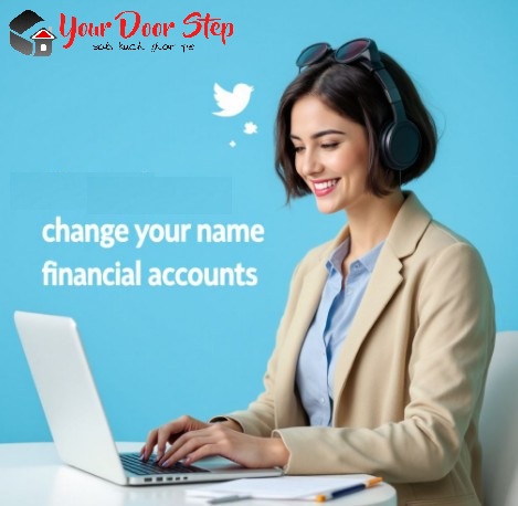 Change Your Name on Financial Accounts