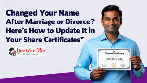 Changed Your Name After Marriage or Divorce? Here’s How to Update It in Your Share Certificates