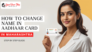 How to Change Name in Aadhaar Card in Maharashtra: Step-by-Step Guide
